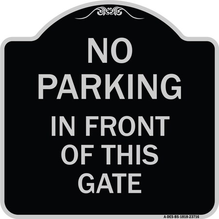 No Parking In Front Of This Gate Heavy-Gauge Aluminum Architectural Sign